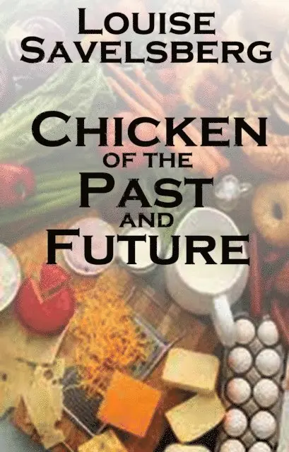 Louise Savelsberg - Chicken of the Past and Future, E-bok. Tillgänglighet: Lägg i varukorg