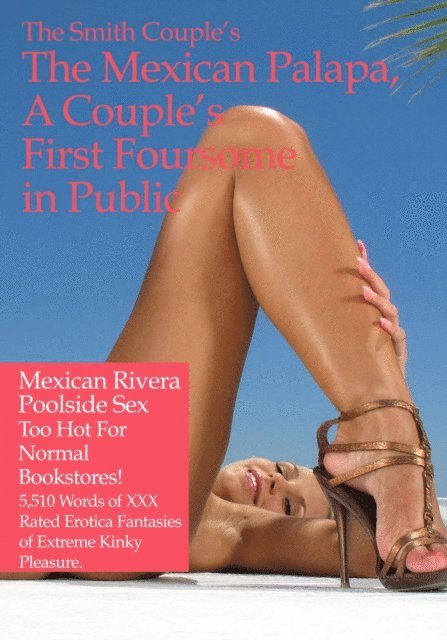 thesmithcouple - Mexican Palapa, A Couple's First Foursome in Public, E-bok