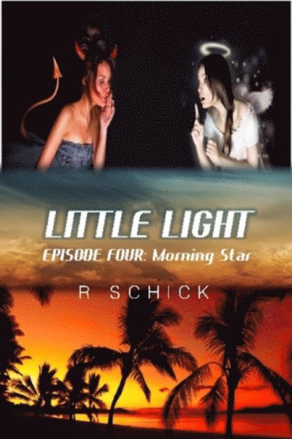 R Schick - Little Light Episode four: Morning Star, E-bok