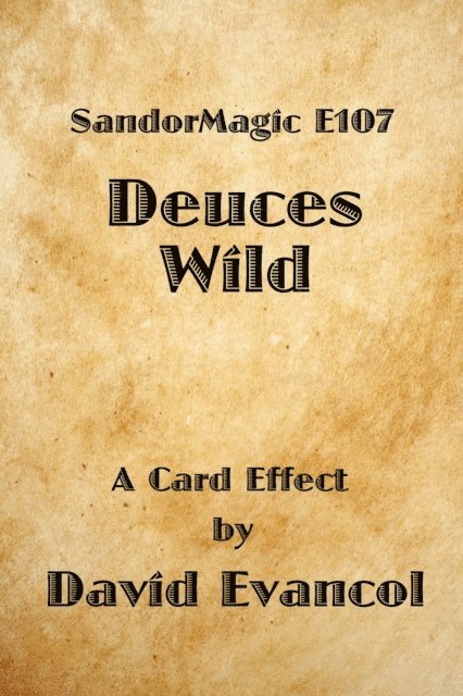 David Evancol - SandorMagic E107: Deuces Wild, E-bok. Tillgänglighet: Lägg i varukorg