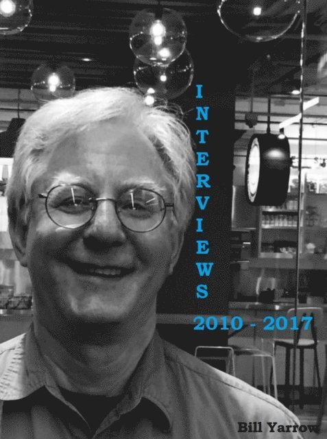 Bill Yarrow - Interviews 2010 - 2017, E-bok