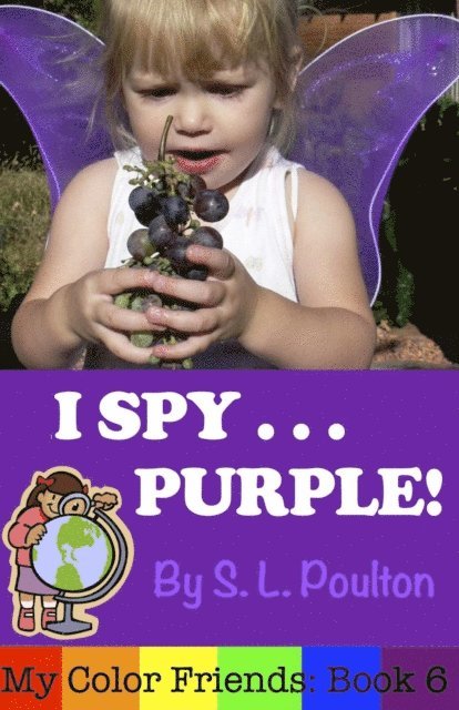 S. L. Poulton - I Spy...Purple: It's Fun to Learn Colors with Your Pre-K Child (My Color Friends), E-bok. Tillgänglighet: Lägg i varukorg