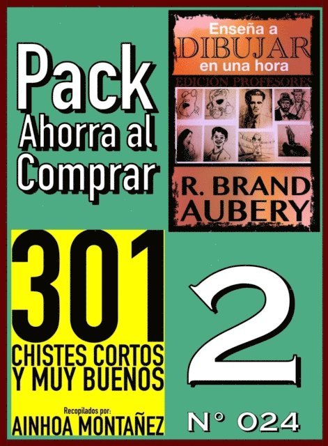 R. Brand Aubery, Ainhoa Montanez - Pack Ahorra al Comprar 2 (N  024): 301 Chistes Cortos y Muy Buenos & Ensena a dibujar en una hora, E-bok