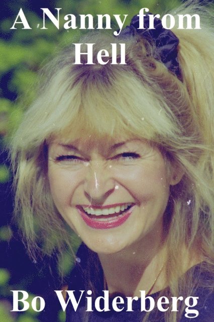 Bo Widerberg - Nanny from Hell, E-bok