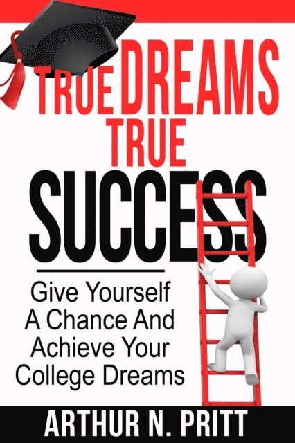 Arthur Pritt - True Dreams True Success, E-bok