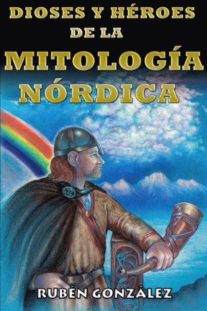 Ruben Gonzalez - Dioses y Heroes de la Mitologia Nordica, E-bok