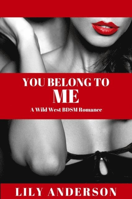 Lily Anderson - You Belong To Me: A Wild West BDSM Romance, E-bok. Tillgänglighet: Lägg i varukorg