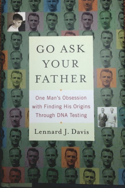 Lennard J Davis - Go Ask Your Father: One Man's Obsession with Finding His Origins Through DNA Testing, E-bok