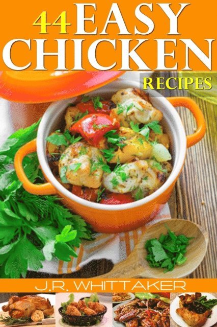44 Easy Chicken Recipes