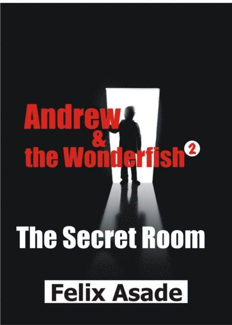 Felix Asade - Andrew and the Wonderfish 2: The Secret Room, E-bok