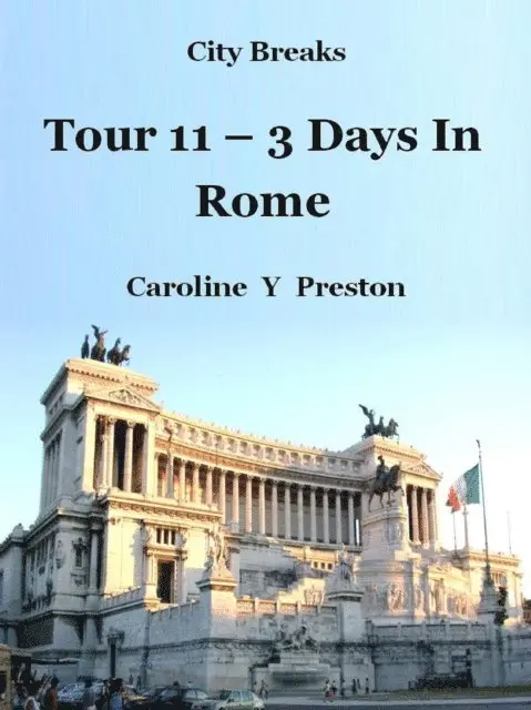 Caroline  Y Preston - City Breaks: Tour 11 - 3 Days In Rome, E-bok. Tillgänglighet: Lägg i varukorg