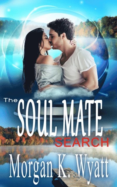 Morgan K Wyatt - Soul Mate Search: When Love Finds You, E-bok