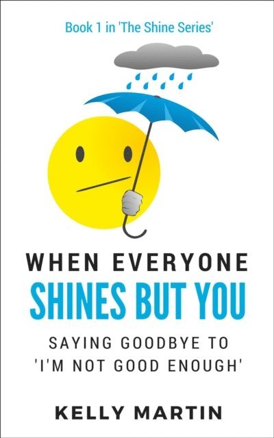 Kelly Martin - When Everyone Shines But You, E-bok