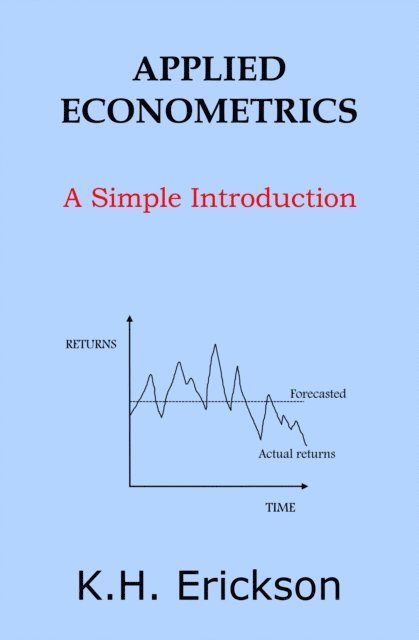 K.H. Erickson - Applied Econometrics: A Simple Introduction, E-bok. Tillgänglighet: Lägg i varukorg