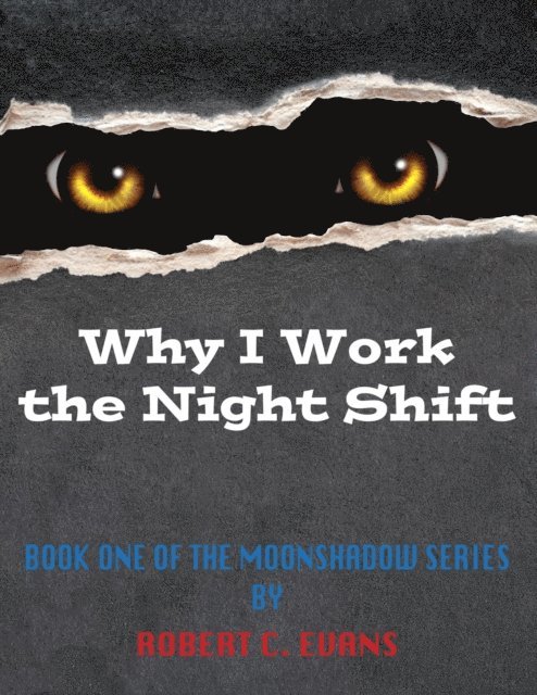 Robert Evans - Why I Work the Night Shift, E-bok