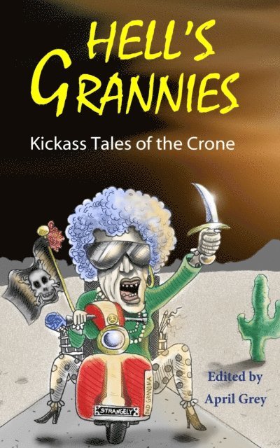 April Grey - Hell's Grannies: Kickass Tales of the Crone, E-bok