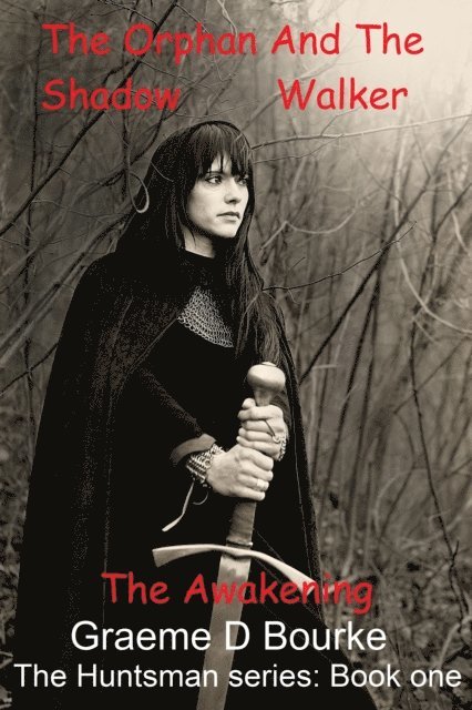 Graeme Bourke - Orphan and the Shadow Walker: The Awakening, E-bok
