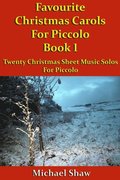 Favourite Christmas Carols For Piccolo Book 1