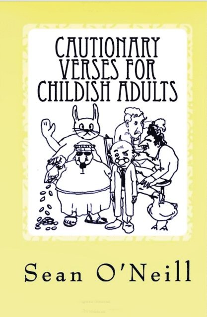 Sean O'Neill - Cautionary Verses for Childish Adults, E-bok