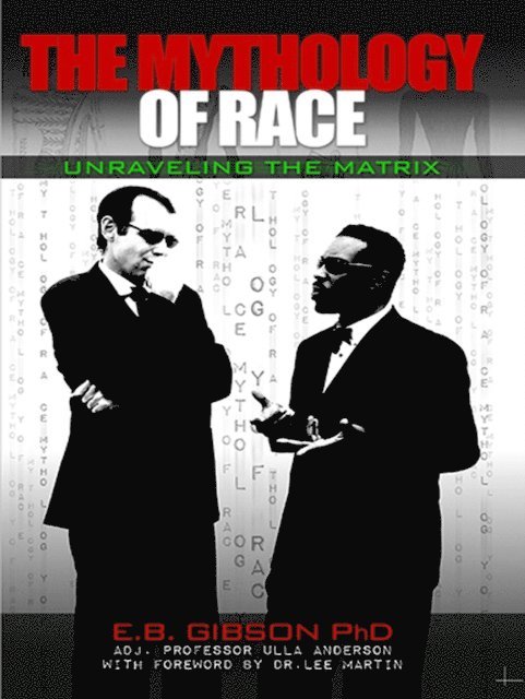 Eric Gibson - Mythology of Race: Unraveling the Matrix, E-bok