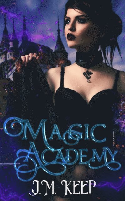 J.M. Keep - Magic Academy, E-bok