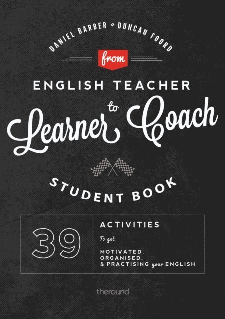 Duncan Foord, Daniel Barber - From English Teacher to Learner Coach Student's Book, E-bok