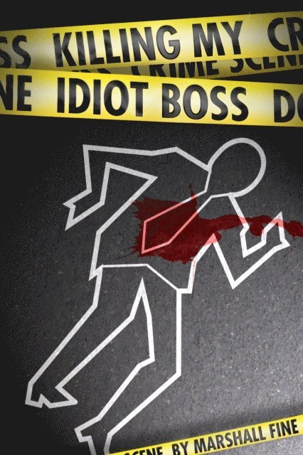 Marshall Fine - Killing My Idiot Boss, E-bok