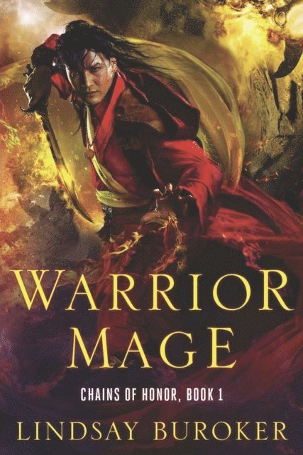 Lindsay Buroker - Warrior Mage (Chains of Honor, Book 1), E-bok