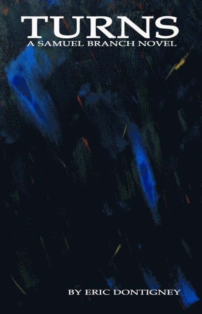 Eric Dontigney - Turns: A Samuel Branch Novel, E-bok
