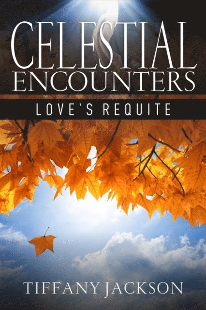 Tiffany Jackson - Celestial Encounters: Love's Requite, E-bok. Tillgänglighet: Lägg i varukorg
