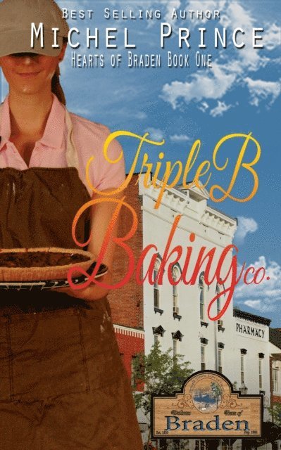 Michel Prince - Triple B. Baking Co.: A Hearts of Braden Book, E-bok