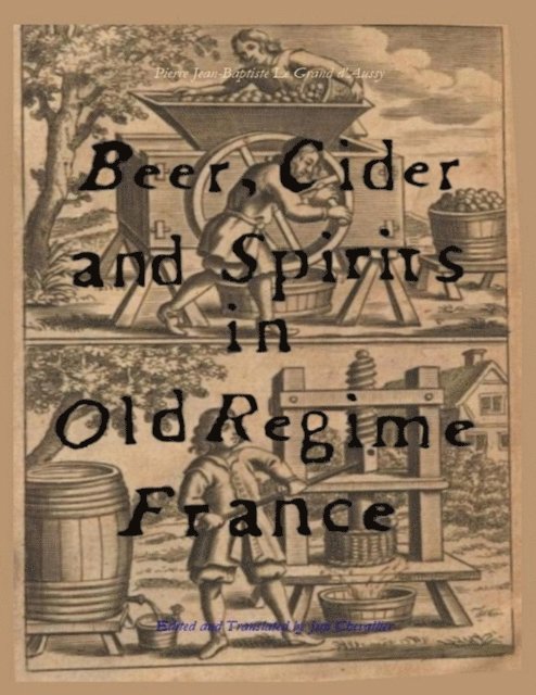 Jim Chevallier - Beer, Cider and Spirits in Old Regime France, E-bok