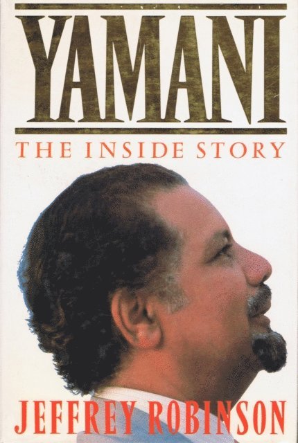 Jeffrey Robinson - Yamani: The Inside Story, E-bok