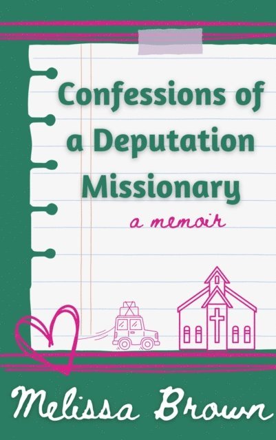 Melissa Brown - Confessions of a Deputation Missionary, E-bok