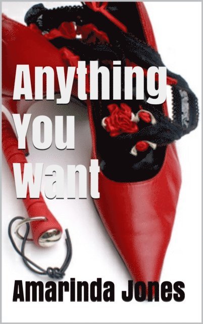 Amarinda Jones - Anything You Want, E-bok. Tillgänglighet: Lägg i varukorg