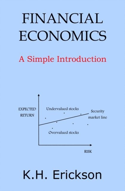 K.H. Erickson - Financial Economics: A Simple Introduction, E-bok. Tillgänglighet: Lägg i varukorg