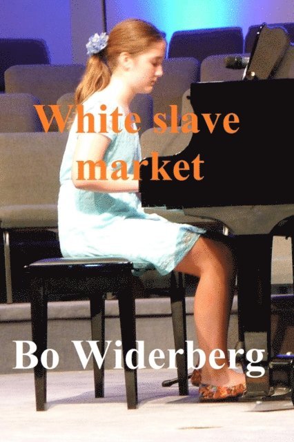 Bo Widerberg - White Slave Market, E-bok