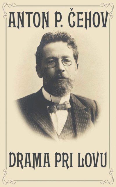 Anton Cehov - Drama pri lovu, E-bok