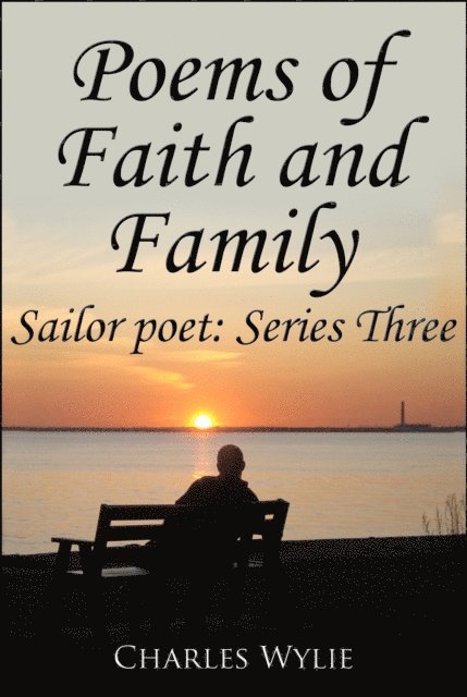 Charles Wylie - Poems of Faith and Family, E-bok