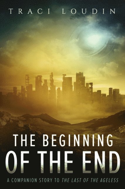 Traci Loudin - Beginning of the End, E-bok