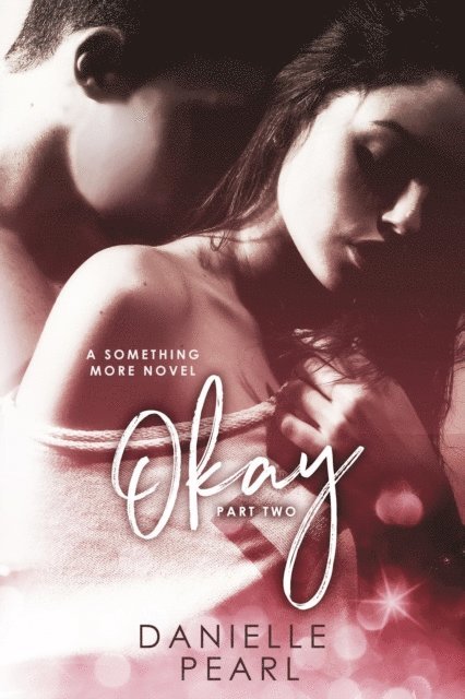 Danielle Pearl - OKAY, Something More #2 (Normal Book 2), E-bok. Tillgänglighet: Lägg i varukorg