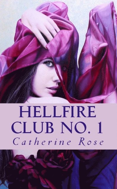 Catherine Rose - Hellfire Club No. 1: From the Hidden Archives, E-bok. Tillgänglighet: Lägg i varukorg