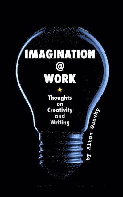 Alton Gansky - Imagination @ Work, E-bok