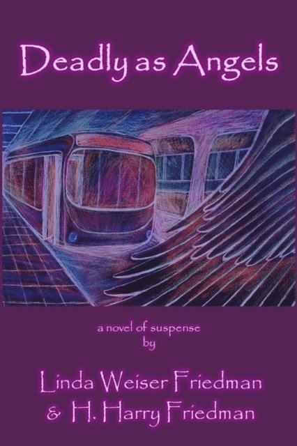 Harry Friedman, Linda Weiser Friedman - Deadly as Angels, E-bok