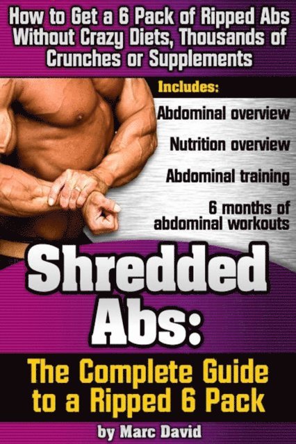 Marc David - Shredded Abs: The Complete Guide to a Ripped Six Pack, E-bok