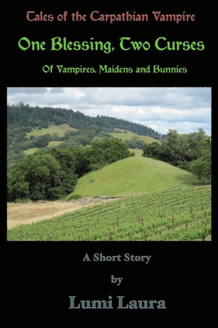 Lumi Laura - One Blessing, Two Curses: Of Vampires, Maidens and Bunnies, E-bok