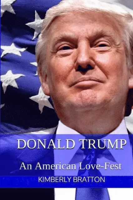 Kimberly Bratton - Donald Trump: An American Love-Fest, E-bok. Tillgänglighet: Lägg i varukorg