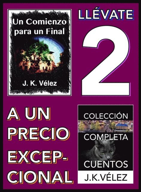 J. K. Velez - Llevate 2 a un Precio Excepcional: Un Comienzo para un Final y Coleccion Completa Cuentos, E-bok