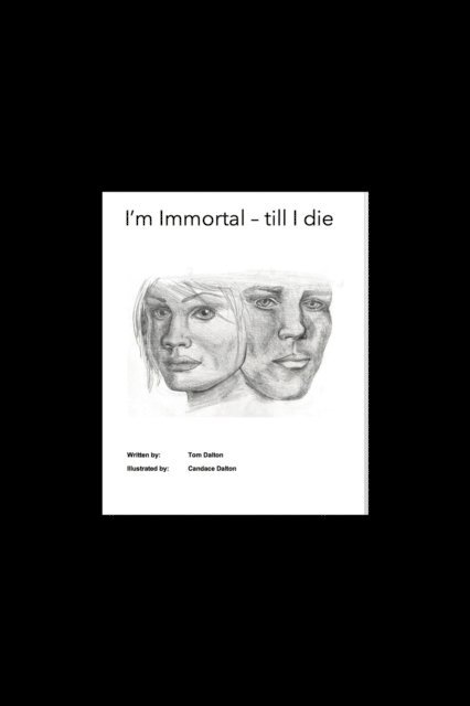 Tom Dalton - I'm Immortal - till I die, E-bok