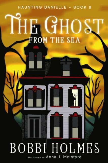 Anna J McIntyre, Bobbi Holmes - Ghost from the Sea, E-bok